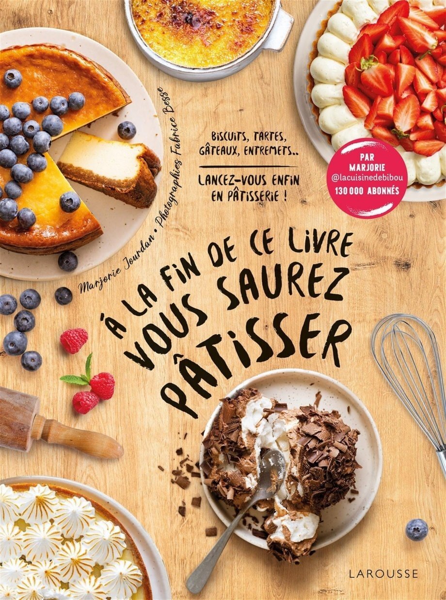 By the end of this book you will know how to bake - Marjorie Jourdain, Fabrice Besse