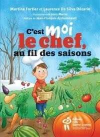 C'est moi le chef, au fil des saisons - Martine Fortier, Laurence Da Silva Décarie