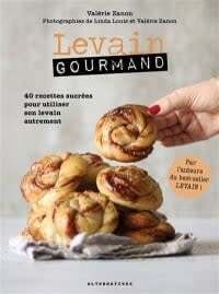 Levain gourmand - Valérie Zanon , Linda Louis