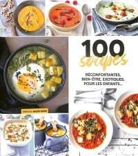 100 Blender Soups: Comforting, healthy, exotic, for kids... - Laure Thomas