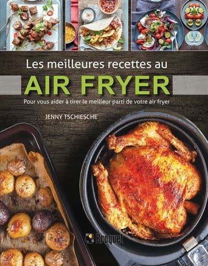 Les meilleures recettes au Air Fryer - Jenny Tschiesche