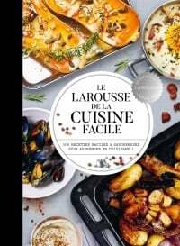 Le Larousse de la cuisine facile - François Gorin