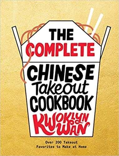 The Complete Chinese Takeout Cookbook - Kwoklyn Wan