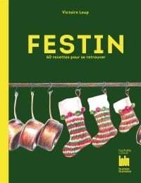 Festin : 60 recettes pour se retrouver - Victoire Loup