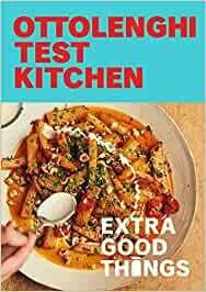 Ottolenghi Test Kitchen : Extra Good Things - Noor Murad & Yotam Ottolenghi