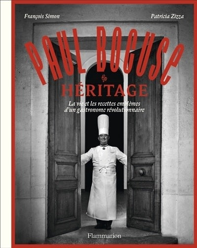 Paul Bocuse : héritage - François Simon , Patricia Sibert-Zizza