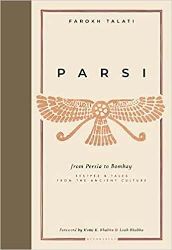 Parsi: From Persia to Bombay: Recipes & Tales from the Ancient Culture