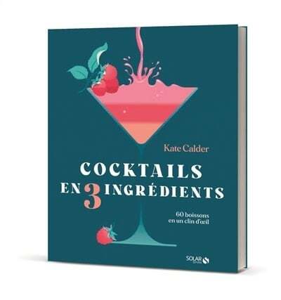 3-Ingredient Cocktails - Kate Calder
