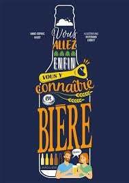 You'll finally learn about beer - Anne-Sophie Bigot, Bertrand Loquet
