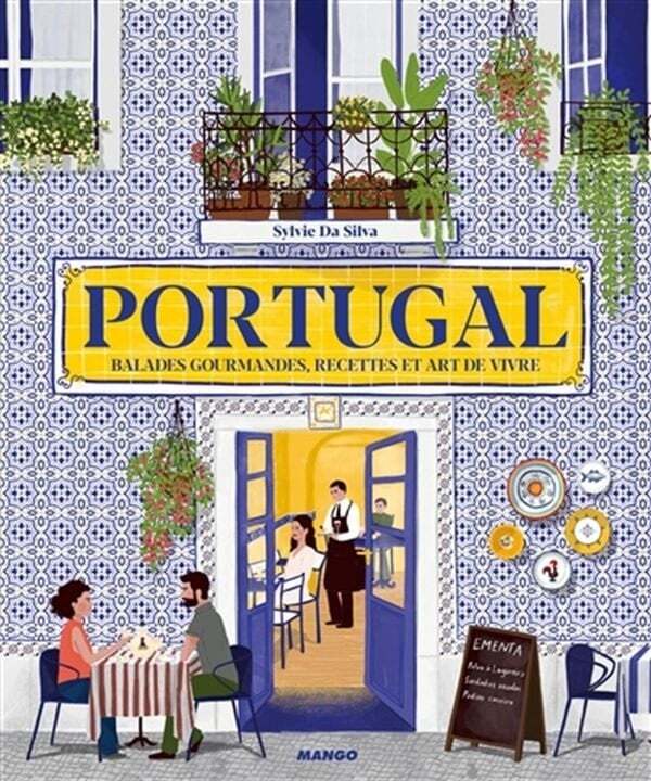 Portugal: Gourmet walks, recipes and lifestyle - Sylvie Da Silva
