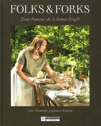 Folks & Forks : pour l'amour de la bonne bouffe - Frédérike Lachance-Brulotte
