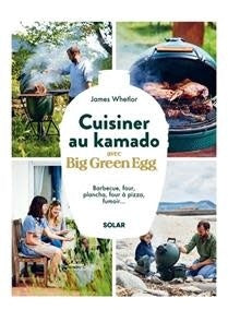 Cuisiner au kamado avec Big Green Egg - James Whetlor
