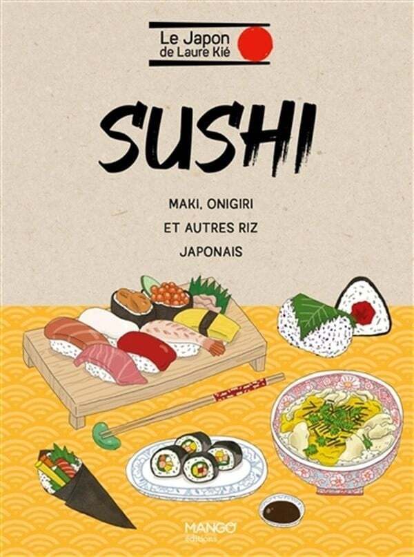Sushi, maki, onigri, et autres riz japonais