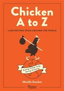 Chicken A to Z : 1 000 recipes from around the world - Mireille Sanchez