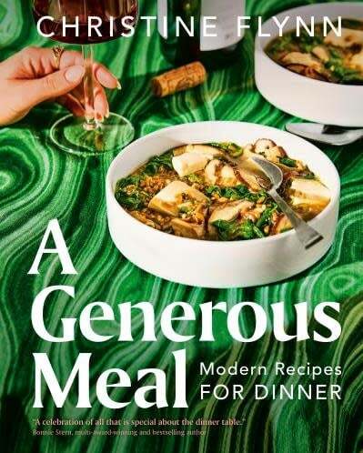 A generous meal : modern recipes for dinner - Christine Flynn