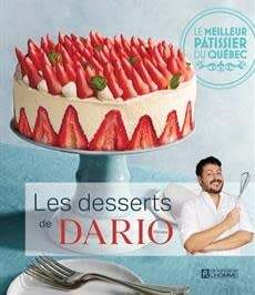 Les desserts de Dario Bivona - Le Meilleur patissier du Québec