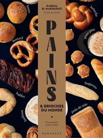 Pains & brioches du monde / Click & Cook by Karima
