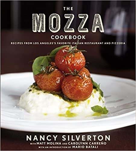 The Mozza Cookbook : Recipes from Los Angeles's favorite italian restaurant and pizzeria - Nancy Silverton