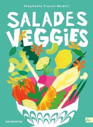 Salades veggies - Stéphanie Tresch-Medici