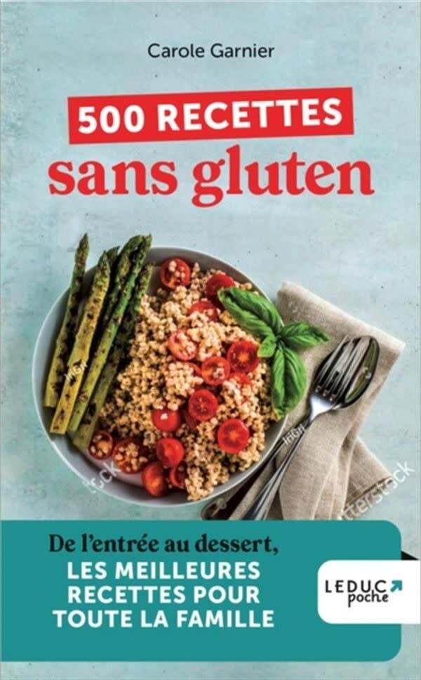 500 Gluten-Free Recipes - Carole Garnier
