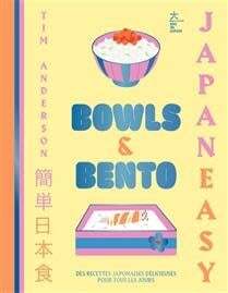 Bowls &amp; Bento: Simple and Delicious Japanese Recipes for Every Day - Tim Anderson 