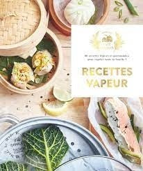 Recettes vapeur : 60 recettes légères et gourmandes, pour régaler toute la famille ! / Éva Harlé ; photographies, Bernard Radvaner ; stylisme, Jésiel Maxan.