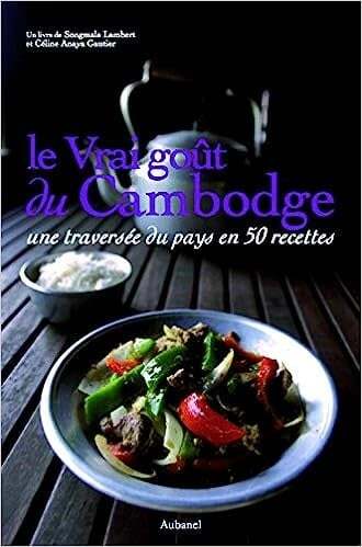 Livre d'occasion - Le vrai goût du Cambodge - Songmala Lambert, Céline Anaya Gautier