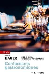 Confessions gastronomiques - Alain Bauer