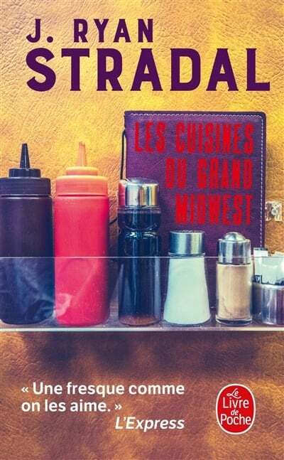 Les cuisines du grand Midwest -  J. Ryan Stradal