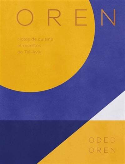 Oren, cuisine de Tel Aviv - Oren Oded