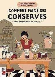 Comment faire ses conserves sans empoisonner sa famille - Anne-Marie Desbiens