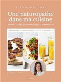 A naturopath in my kitchen - Aurélie Canzoneri 