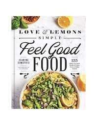 Love and Lemons: Simple Feel Good Food  - Jeanine Donofrio