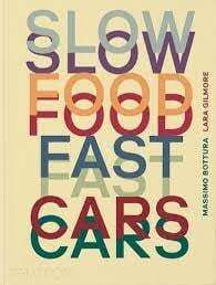 Slow Food, Fast Cars : Casa Maria Luigia - Stories and Recipes - Massimo Bottura , Lara Gilmore , Jessica Rosval
