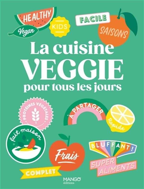 La cuisine veggie pour tous les jours - Collectif