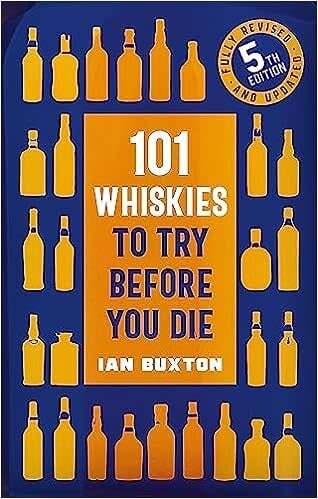 101 Whiskies to try Before you Die, 5th edition - Ian Buxton