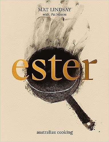 Ester: Australian Cooking - Mat Lindsay, Pat Nourse