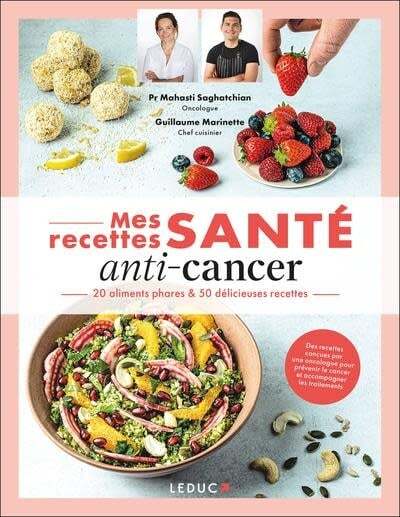 Recettes qui soignent : les anti-cancer - Mahasti Saghatchian