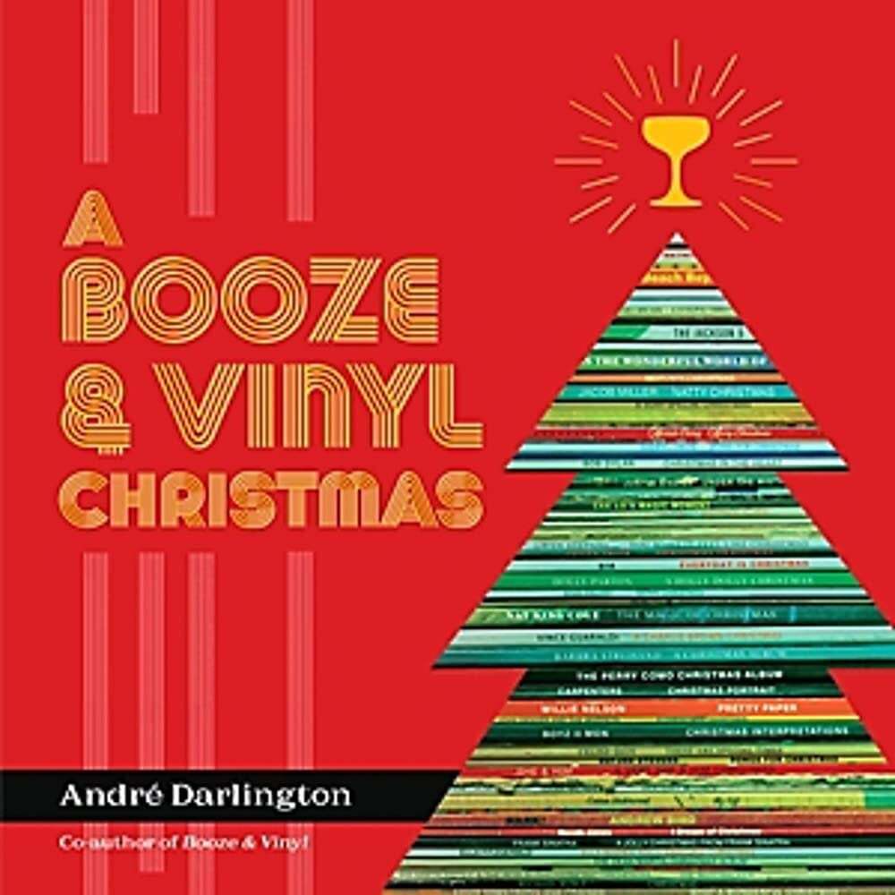 A Booze & Vinyl Christmas: Merry Music-and-Drink Pairings to Celebrate the Season - André Darlington
