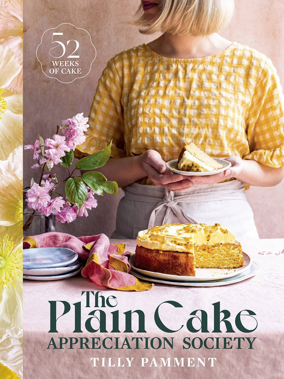 The Plain Cake Appreciation Society: 52 weeks of cake - Tilly Pamment