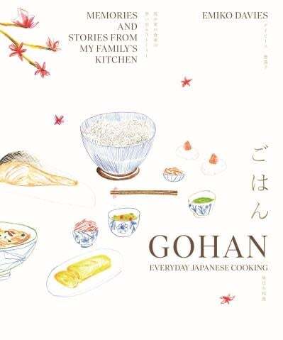 Gohan: Everyday Japanese Cooking Memories and Stories from My Family's Kitchen
