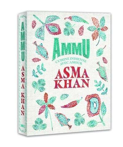 Ammu : cuisine indienne avec amour - Asma Khan