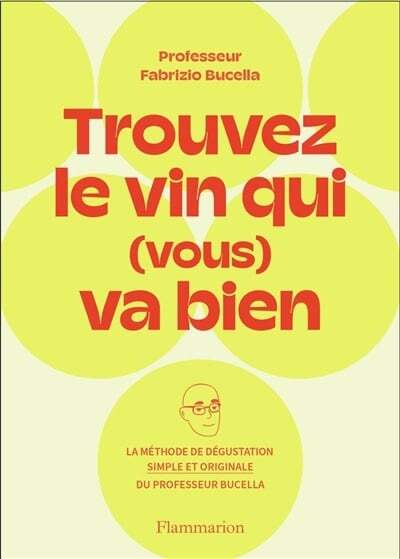 Trouvez le vin qui (vous) va bien - Fabrizio Bucella
