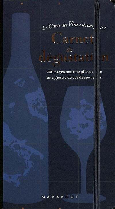 Carnet de dégustation : la carte des vins s'il vous plaît ! - Collectif