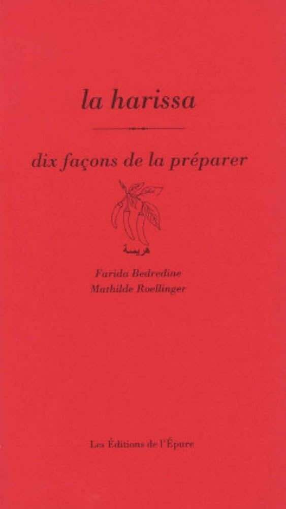 La harissa : dix façons de la préparer- Farida Bedredine , Mathilde Roellinger