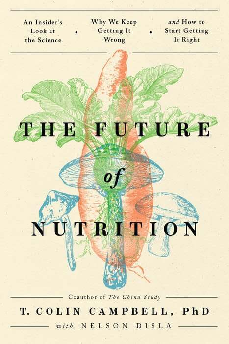 The Future of Nutrition - T. Coin Campbell