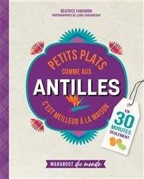 Petits plats comme aux Antilles - Collectif