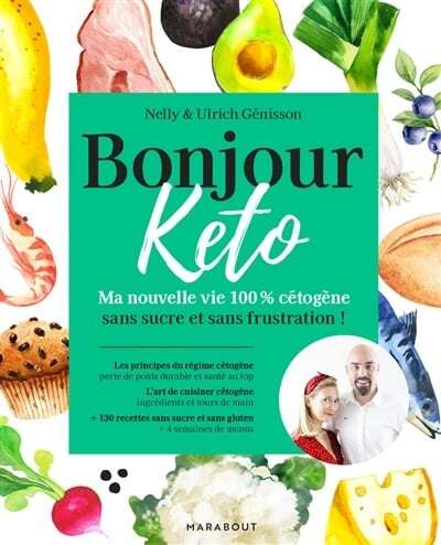 Bonjour keto : ma nouvelle vie 100 % cétogène sans sucre et sans frustration ! - Nelly Genisson