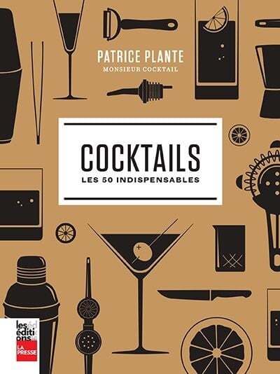 Cocktails : les 50 indispensables - Patrice Plante