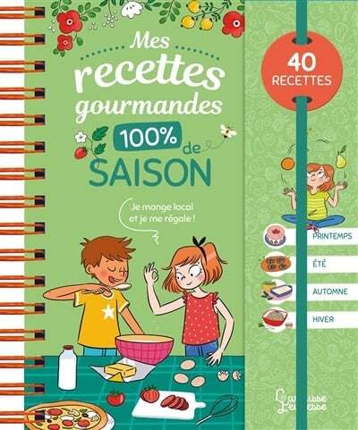Mes recettes gourmandes 100 % de saison : 40 recettes - Ilan Waiche
